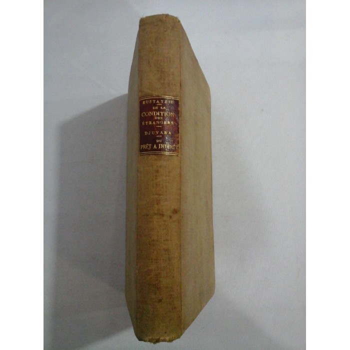    DE  LA  CONDITION  DES  ETRANGERS  EN  DROIT ROMAIN  EN DROIT  FRANCAIS  ET  EN  ROUMANIE  -  Aristide  EUSTATZIU  (dedicatie si autograf) - Paris, 1880 